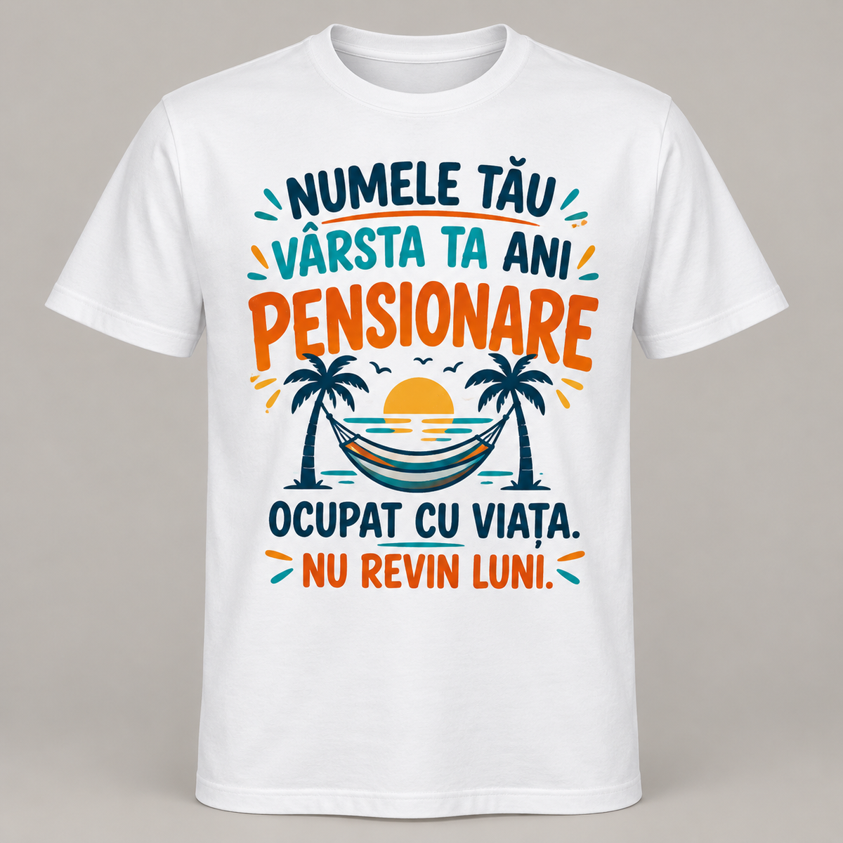 Machetă ilustrativă tricou pensionare Ocupat cu viața, personalizabil cu nume și vârstă